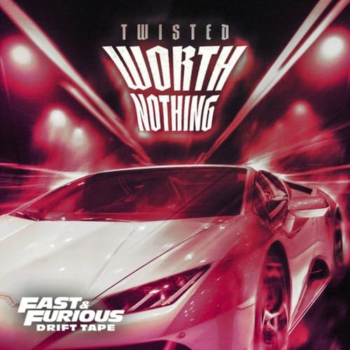 WORTH NOTHING (feat. Oliver Tree) [Fast & Furious: Drift Tape/Phonk Vol 1]