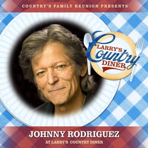 Johnny Rodriguez at Larry's Country Diner (Live / Vol. 1)