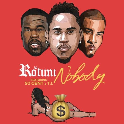 Nobody (feat. 50 Cent & T.I.)