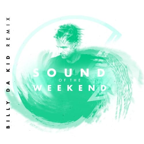 Sound of the Weekend (Billy Da Kid Remix)
