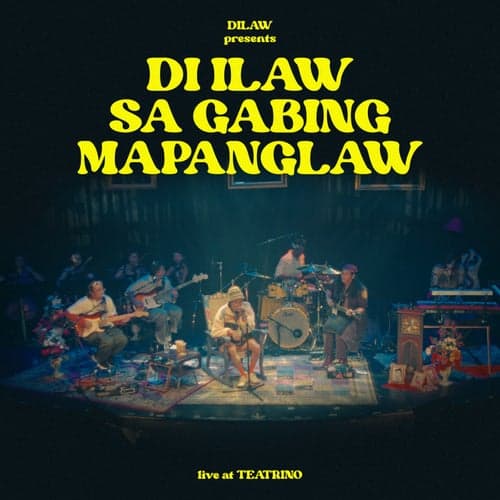 Di Ilaw Sa Gabing Mapanglaw (Live at Teatrino)