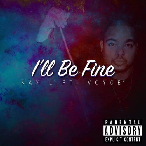 I'll Be Fine (feat. Voyce)