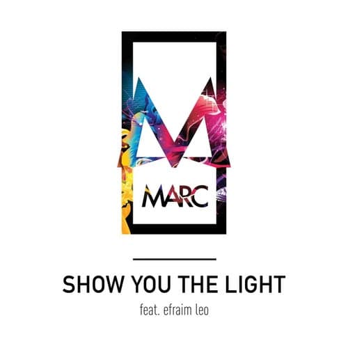 Show You the Light (feat. Efraim Leo)