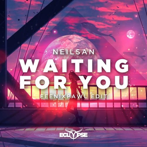 Waiting for You - Feenixpawl Edit