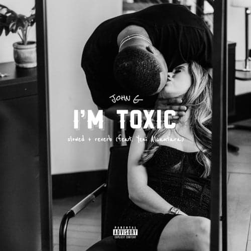 I'm Toxic (feat. Yeni Alcantara) [slowed + reverb]