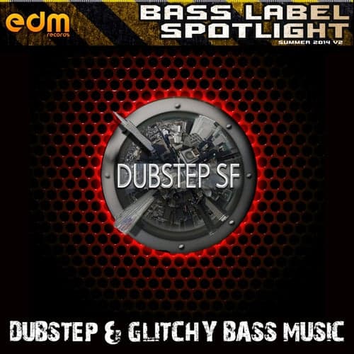 Dubstep SF - Dubstep & Glitchy Bass Music Summer 2014 v.2 Bass Label Spotlight