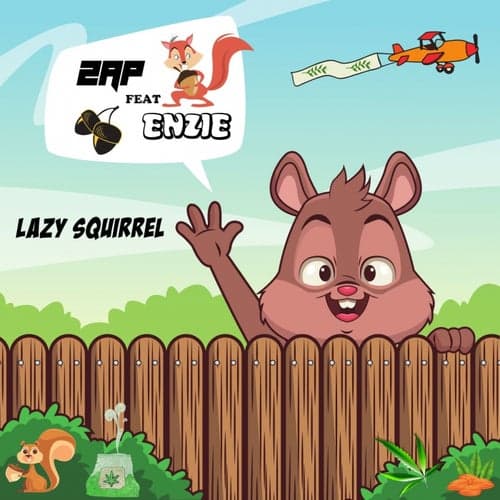 Lazy Squirrel (feat. Enzie)