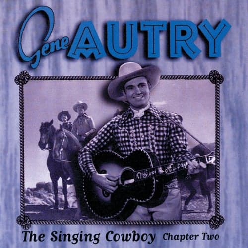 The Singing Cowboy: Chapter Two