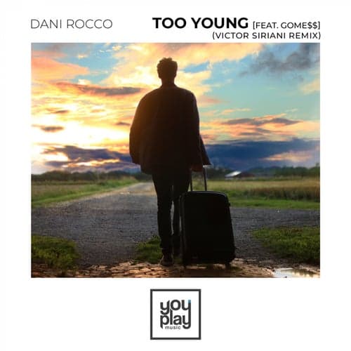 Too Young [feat. GOME$$] (Victor Siriani Remix)