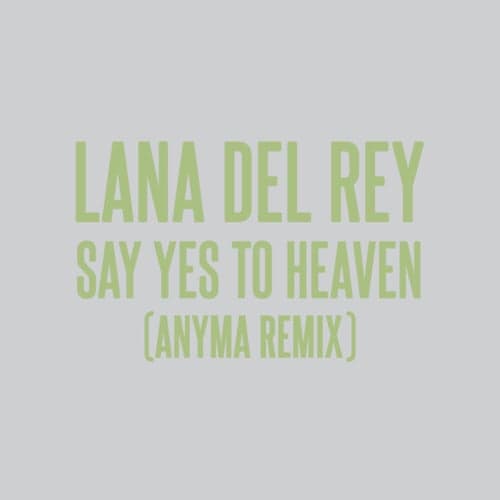 Say Yes To Heaven (Anyma Remix)