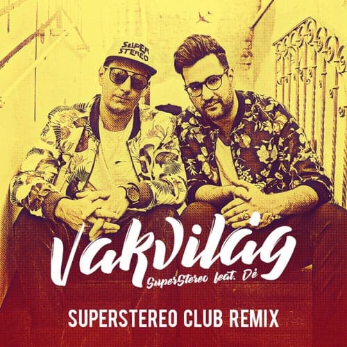Vakvilág (feat. Dé) [SuperStereo Club Version]