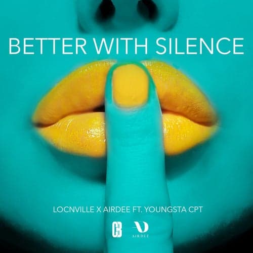 Better With Silence (feat. YoungstaCPT)