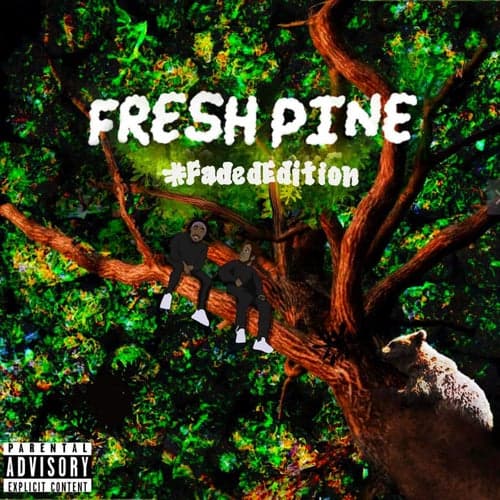 Fresh Pine #FadedEdition