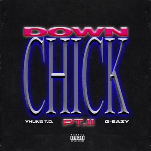 Down Chick PT. II
