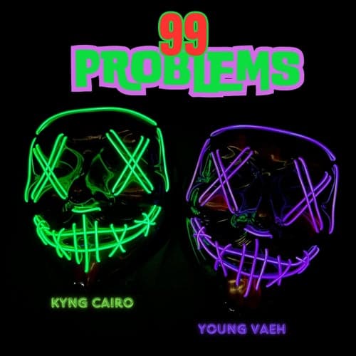 99 Problems (feat. Young Vaeh)