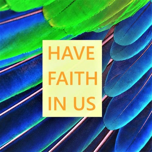Have Faith in Us