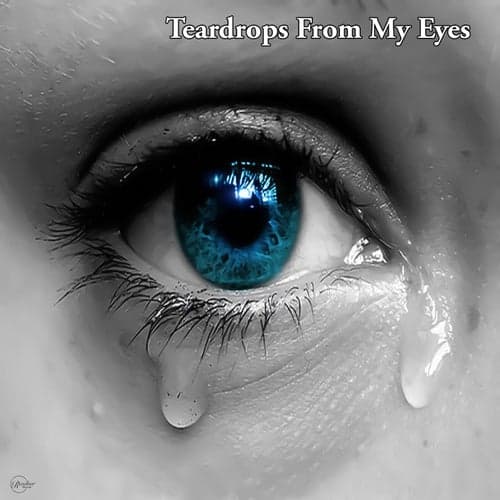 Teardrops From My Eyes