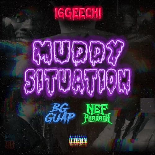 Muddy Situation (feat. 16GEECHI & Bg Guap)
