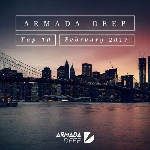 Armada Deep Top 10 - February 2017