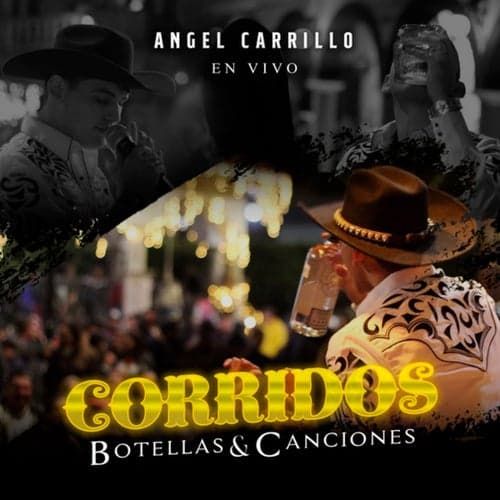 Corridos, Botellas & Canciones