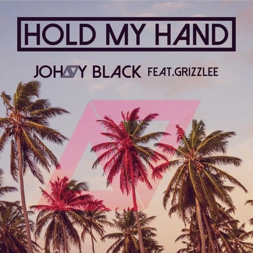 Hold My Hand (feat. Grizzlee)