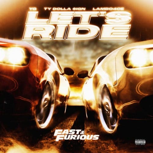 Let's Ride (feat. YG, Ty Dolla $ign, Lambo4oe) (Trailer Anthem / Extended Version)