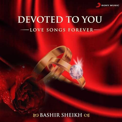 Devoted To You (Love Songs Forever)