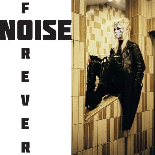 Noise Forever