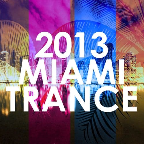 2013 Miami Trance