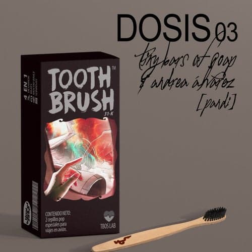 Dosis 03: Toothbrush