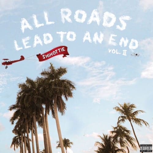 All Roads Lead To An End Vol. II