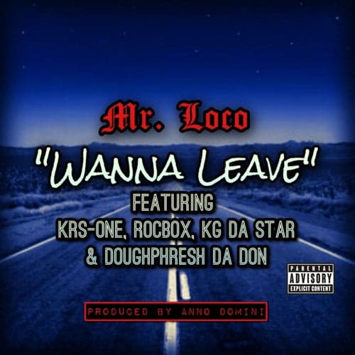Wanna Leave (feat. KRS-One, ROCBOX, Doughphresh Da Don & KG Da Star)