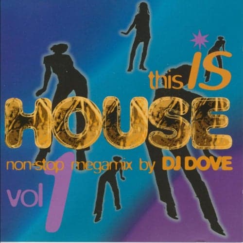 This Is House non stop megamix by DJ Dove Vol.1