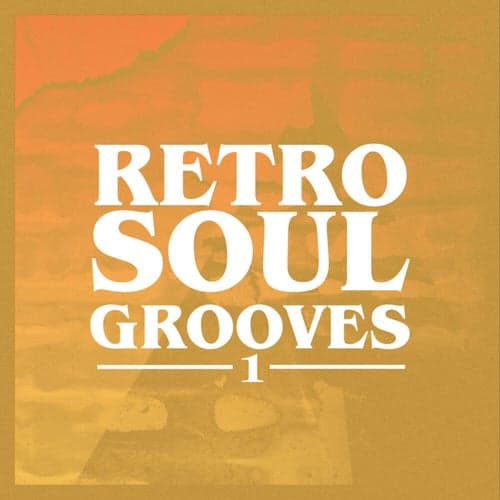 Retro Soul Grooves, Vol. 1