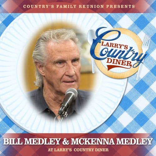 Bill Medley & McKenna Medley at Larry's Country Diner (Live / Vol. 1)