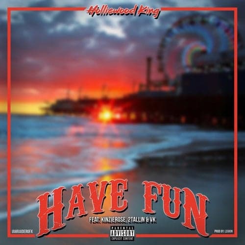 Have Fun (feat. 2tallin', Kinzie Rose & Vk)