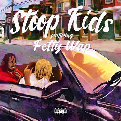 Stoop Kids (feat. Fetty Wap)