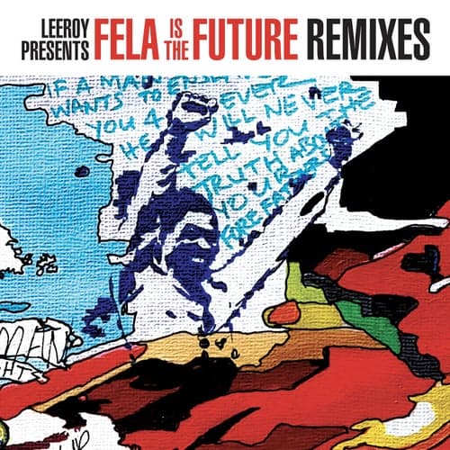 Leeroy Presents Fela Is the Future (Remixes)