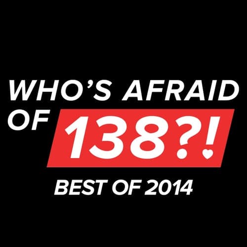 Who's Afraid of 138?! - Best of 2014
