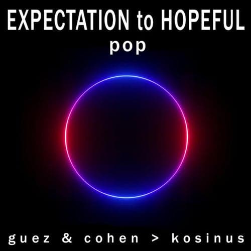 Expectation To Hopeful Pop