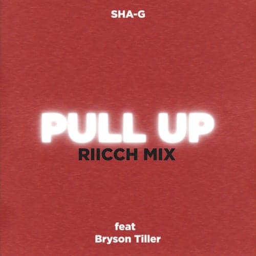 Pull Up Riicch Mix (feat. Bryson Tiller)