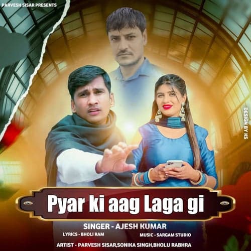 Pyar Ki Aag Laga Gi (feat. Ajesh Kumar)