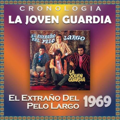 La Joven Guardia Cronología - El Extraño del Pelo Largo (1969)