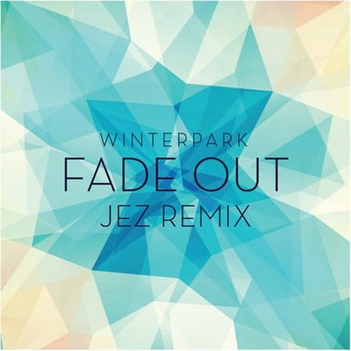 Fade Out (Jez Remix EP)