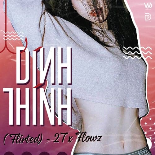 Dính Thính (Flirted) [feat. Flowz]