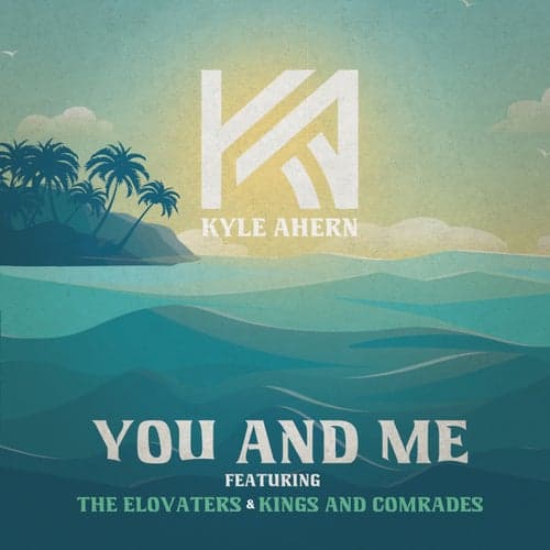 You And Me (feat. The Elovaters & Kings and Comrades)