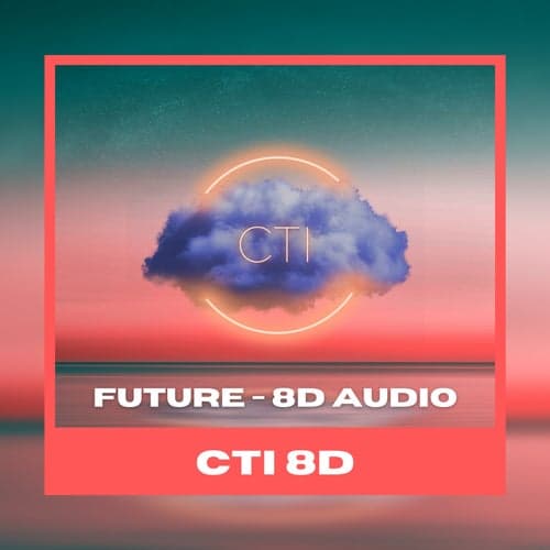 Future - 8D Audio