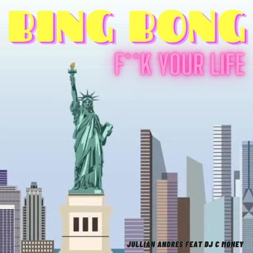 Bing Bong Fuck Your Life (feat. DJ C MONEY)