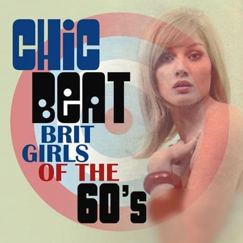 Brit Girls Of The 60's - Chic Beat