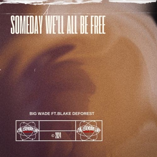 Someday We'll All Be Free (feat. Blake DeForest)
